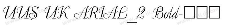 UUS UK ARIAL_2 Bold字体转换